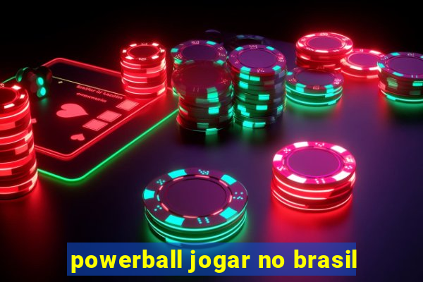 powerball jogar no brasil